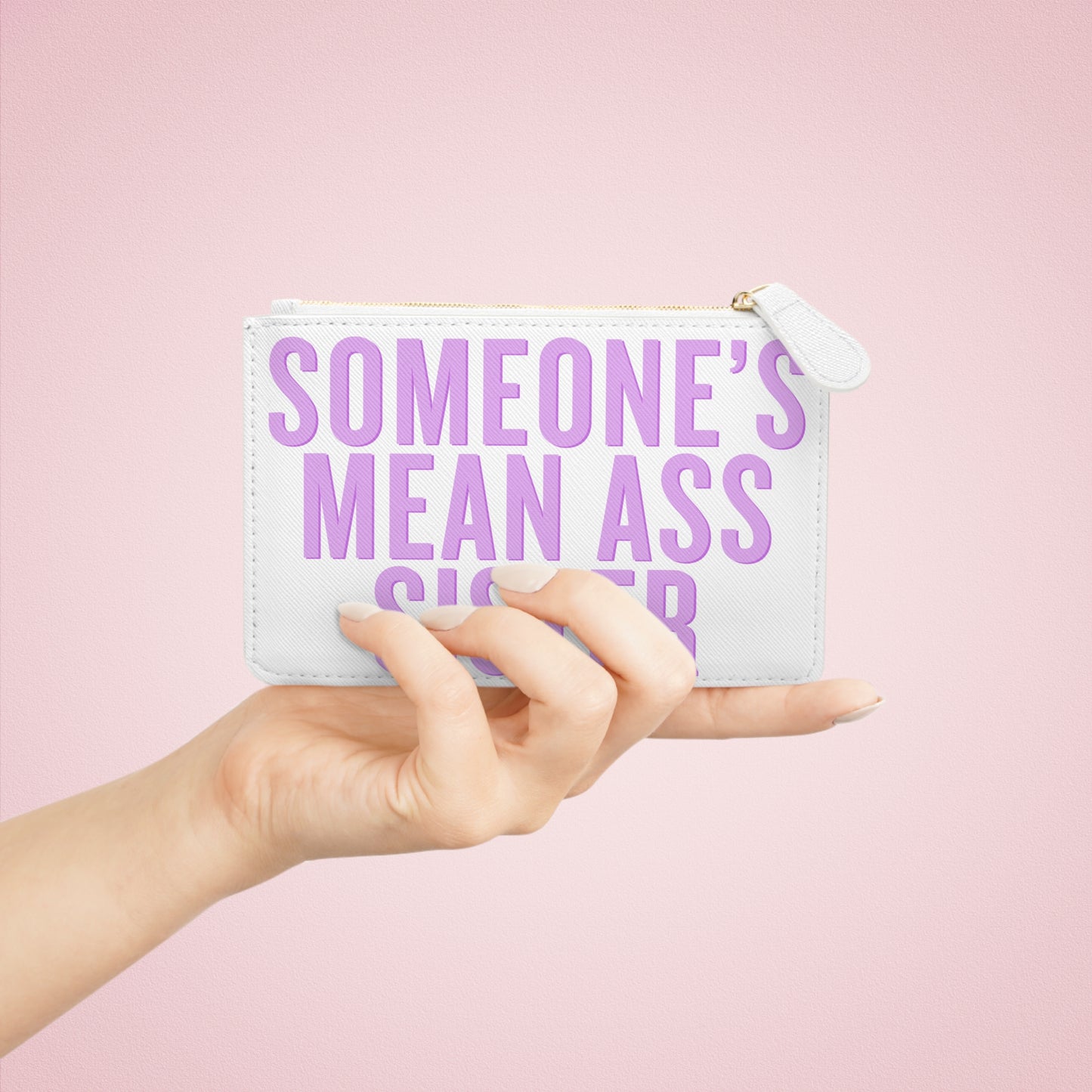 Mini Clutch Bag — "Someone's Mean Ass Sister" Lilac Statement Wristlet